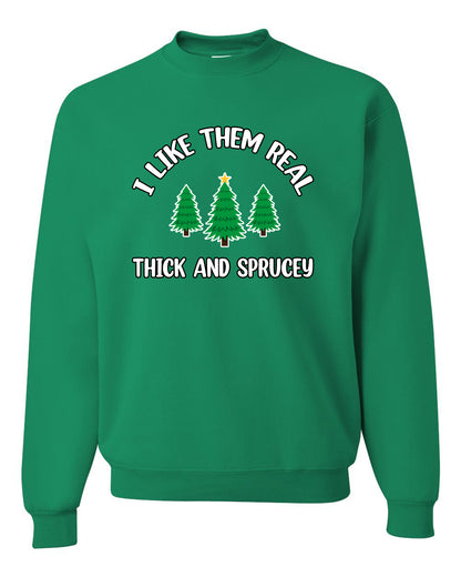 I Like Them Real Thick and Sprucy | Funny Christmas Tree Joke Hip Hop Song Lyrics Meme Ugly Christmas Unisex Crewneck Sweatshirt