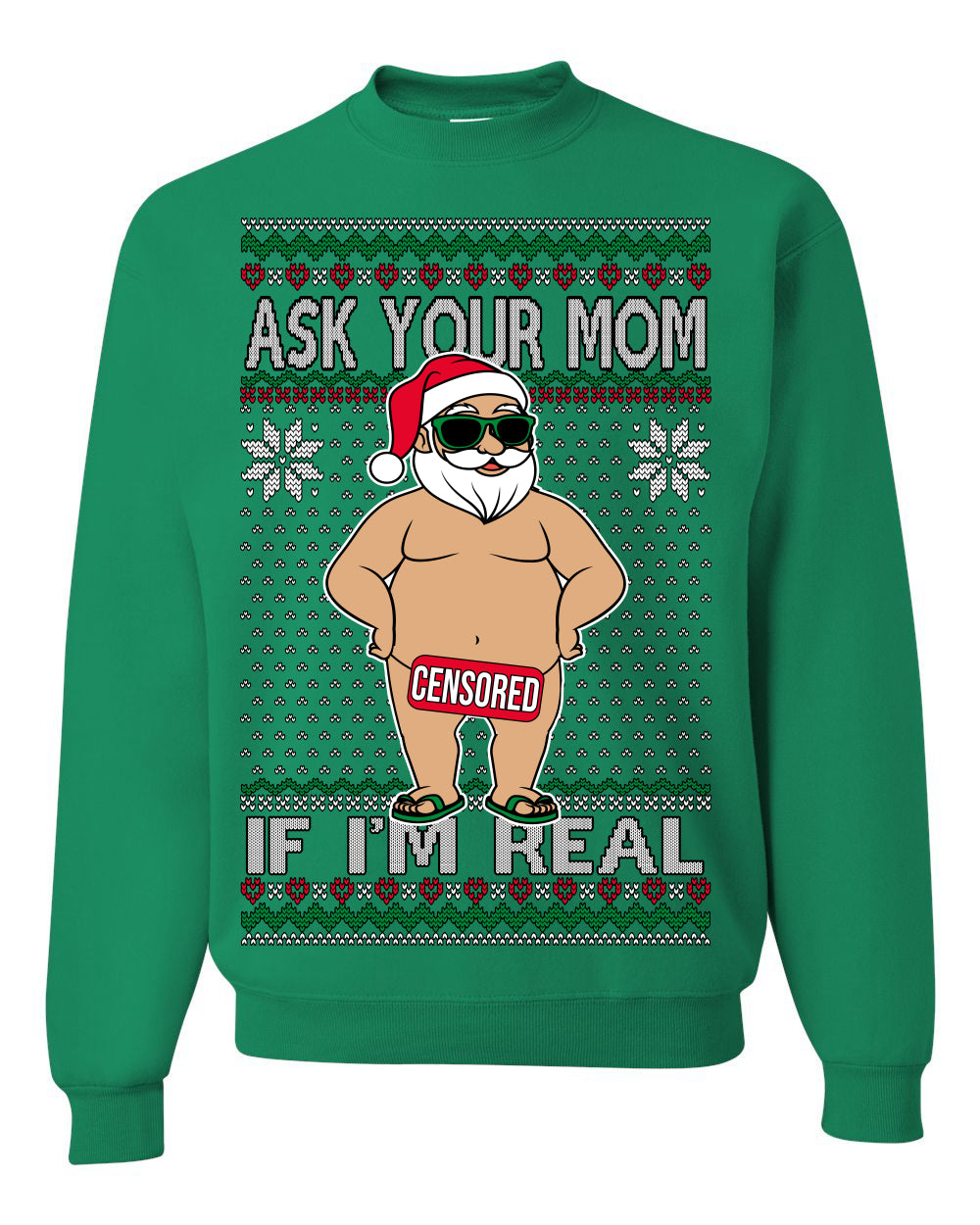 Ask Your Mom If I'm Real Funny, Funny Dirty Inappropriate Censored Santa Claus, Ugly Christmas Sweater Ugly Christmas Unisex Crewneck Sweatshirt