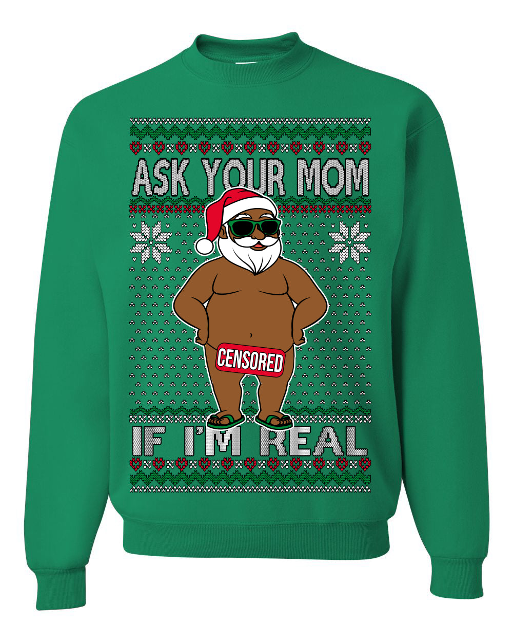 Ask Your Mom If I'm Real Funny Black Santa, Funny Dirty Inappropriate Censored Santa Claus, Ugly Christmas Sweater Ugly Christmas Unisex Crewneck Sweatshirt