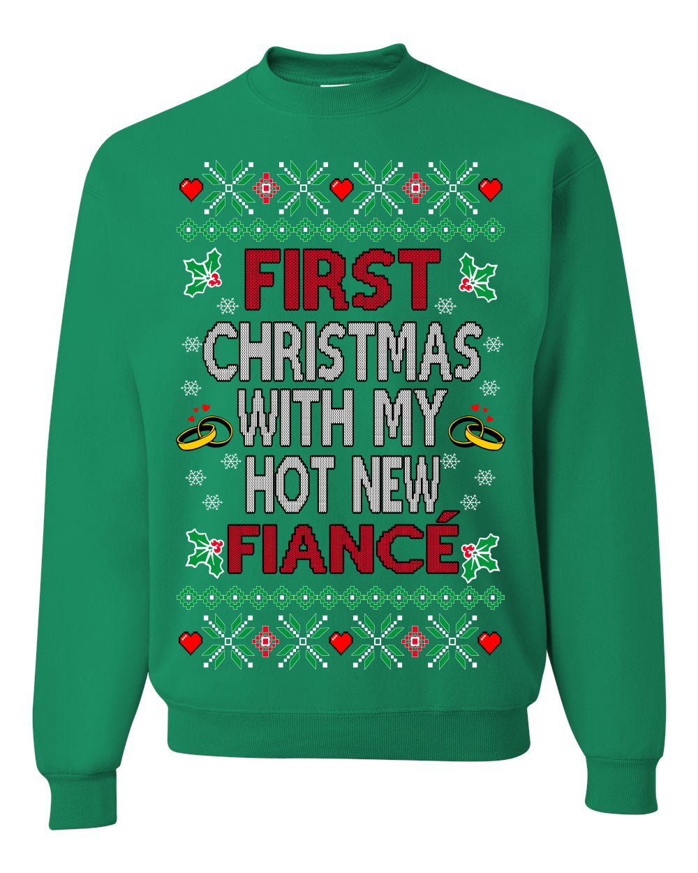 First Christmas With My Hot New Fiance, Classic Just Married Winter Holiday Newlywed Fiancee Marriage Wedding, Ugly Christmas Sweater Ugly Christmas Unisex Crewneck Sweatshirt
