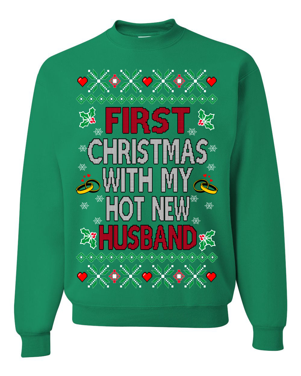 First Christmas With My Hot New Husband, Classic Just Married Winter Holiday Newlywed Fiancee Marriage Wedding,  Ugly Christmas Sweater Ugly Christmas Unisex Crewneck Sweatshirt