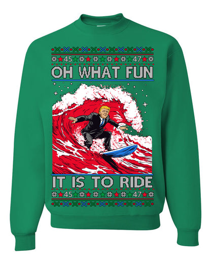 Oh What Fun It Is to Ride, Donald Trump MAGA Election Red Wave Landslide, Gift for Republicans Conservatives Ugly Christmas Sweater Ugly Christmas Unisex Crewneck Sweatshirt
