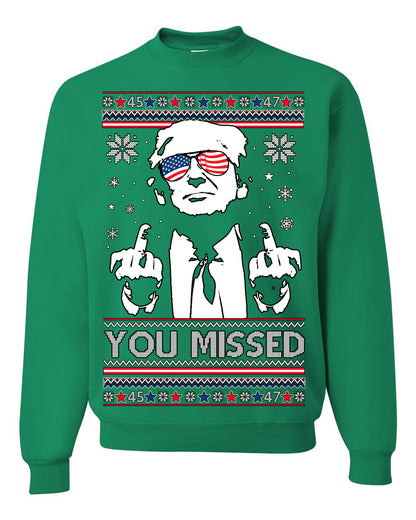 You Missed Funny 45 47 President Trump Shot USA Glasses, 47th USA President of the United States, Gift for Republicans Conservatives Ugly Christmas Sweater Ugly Christmas Unisex Crewneck Sweatshirt