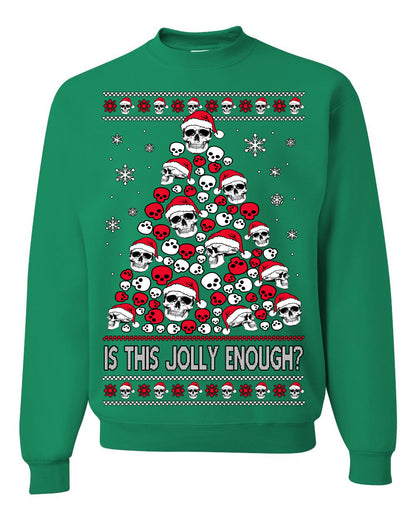 Is This Jolly Enough? Skeleton Halloween Xmas Skull Christmas Tree Ugly Christmas Sweater Ugly Christmas Unisex Crewneck Sweatshirt