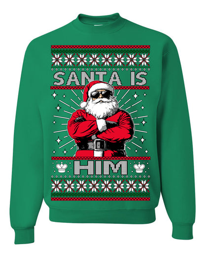 Santa Is Him Funny Gen Z Viral Meme Shades, Religious Christ Christian Christianity Brain Rot Joke Slang Ugly Christmas Sweater Ugly Christmas Unisex Crewneck Sweatshirt
