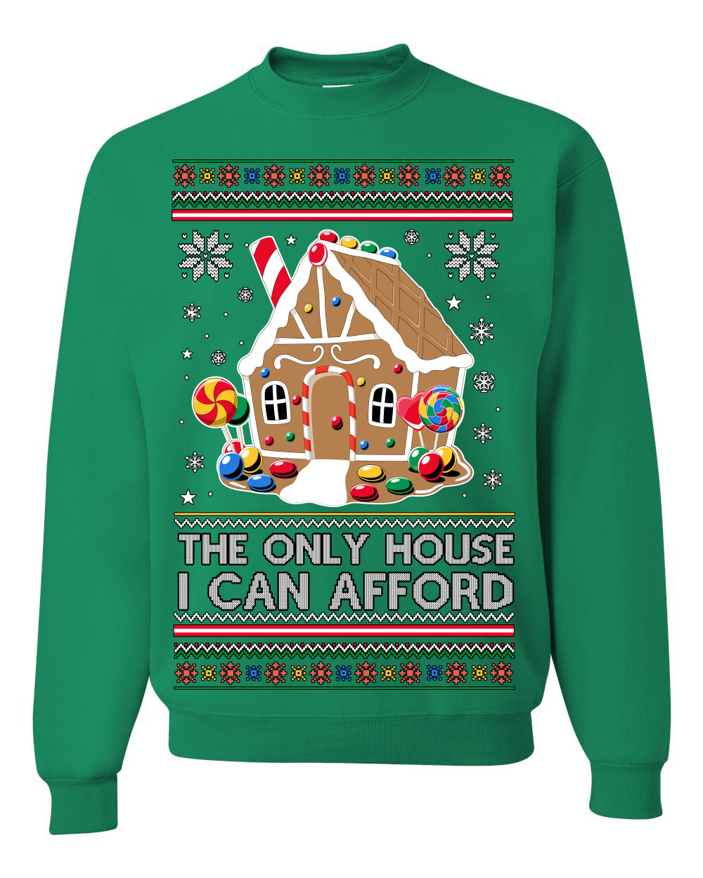 The Only House I Can Afford, Funny Viral Millennial Economy Market Retirement Meme Ugly Christmas Sweater Ugly Christmas Unisex Crewneck Sweatshirt