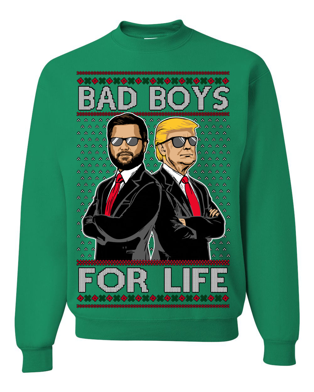 Bad Boys for Life Donald Trump JD Vance, MAGA Make America Great Again 2024, 90s Comedy Movie Parody Ugly Christmas Sweater Ugly Christmas Unisex Crewneck Sweatshirt