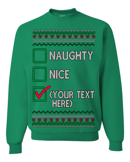 Naughty Nice, Custom Your Text Here Customized Personalized Gift for Men Women, Ugly Christmas Sweater Ugly Christmas