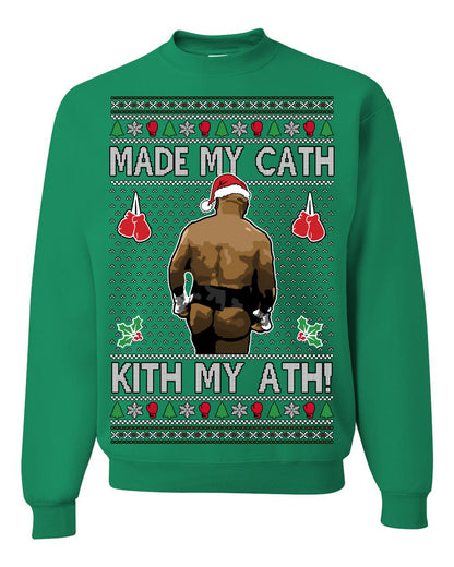 Made My Cath Kith My Ath, Funny Mike Tyson Cash Money Viral Kiss My Ass Boxing Fight Meme, Men Women Ugly Christmas Sweater Ugly Christmas Unisex Crewneck Sweatshirt