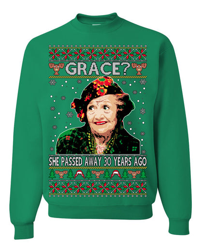 Grace She Passed Away 30 Years Ago, Funny Aunt Bethany Classic Holiday 80s Xmas Movies Ugly Christmas Sweater Ugly Christmas Unisex Crewneck Sweatshirt