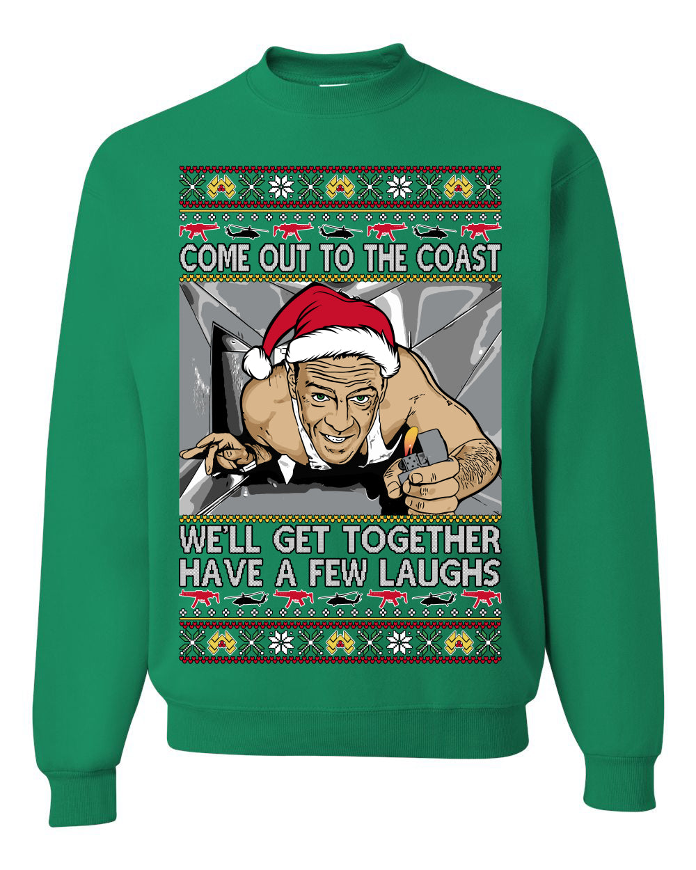 Come Out to the Coast Have a Few Laughs, Funny Die Hard Movie Scene Vent Lighter Quote McClane Nakatomi Plaza Xmas Party, Ugly Christmas Sweater Ugly Christmas Unisex Crewneck Sweatshirt