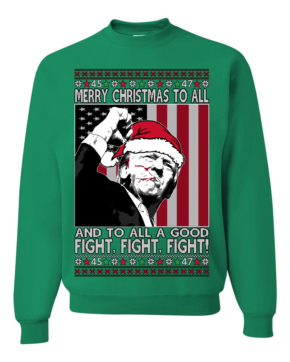 Merry Christmas to All, to All a Good Fight | Santa Xmas President Donald Trump, 45 47, Funny Political Ugly Christmas Sweater Ugly Christmas Unisex Crewneck Sweatshirt