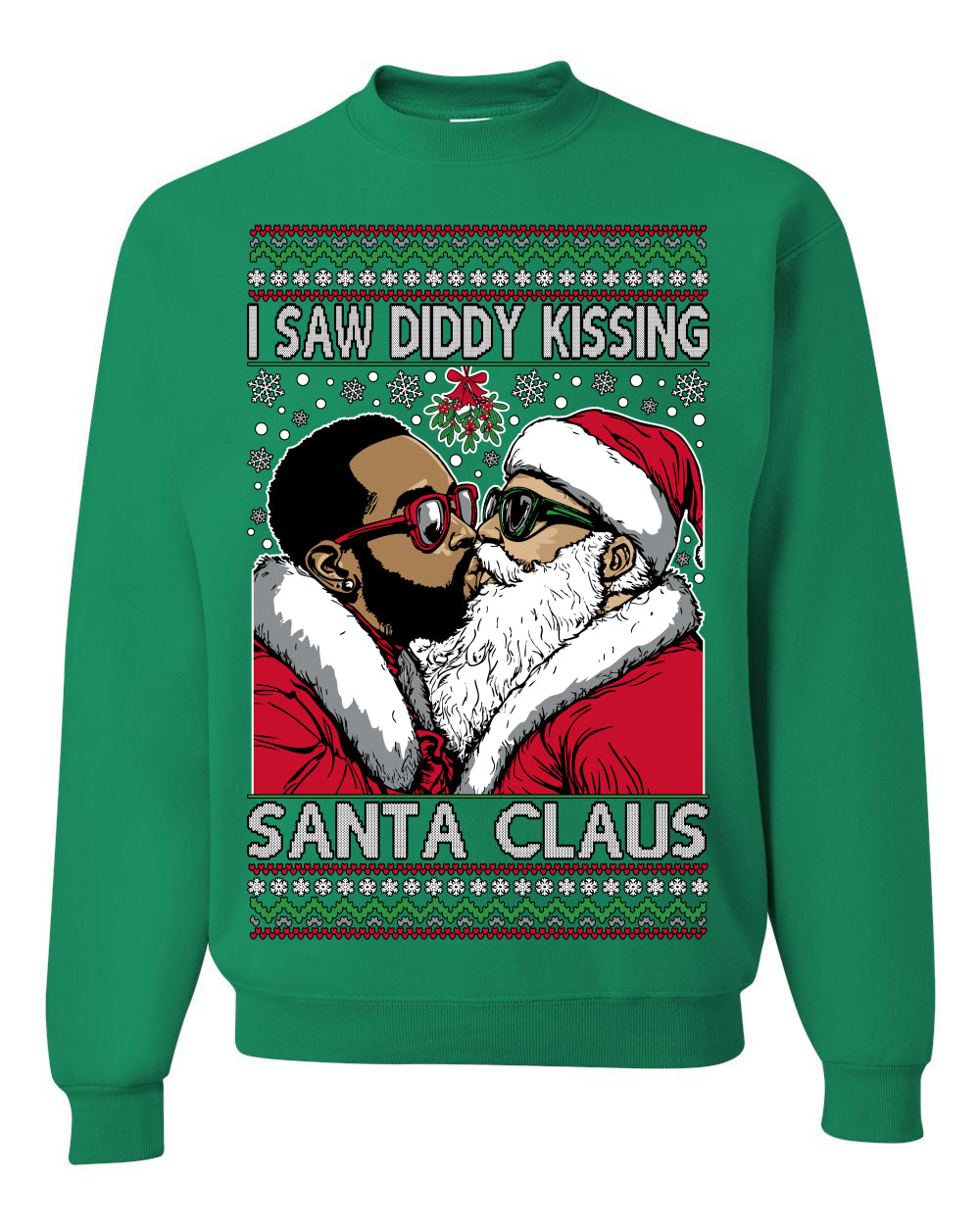 I Saw Diddy Kissing Santa Claus, Funny Party Viral Music Baby Oil Diddler Meme, Ugly Christmas Sweater Ugly Christmas Unisex Crewneck Sweatshirt