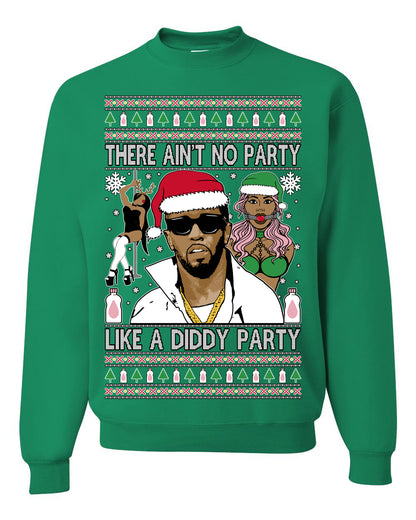 There Ain't No Party Like a Diddy Party, Funny Crazy Party Viral Music Baby Oil Diddler Meme, Ugly Christmas Sweater Ugly Christmas Unisex Crewneck Sweatshirt