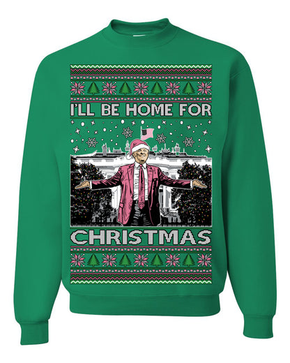 I'll Be Home for Christmas Pink Suit | Funny Santa Clause President Donald Trump White House Holiday Xmas Sweaters, MAGA Ugly Christmas Unisex Crewneck Sweatshirt