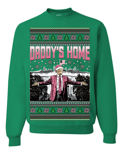 Daddy's Home Pink Suit, I'll Be Home for Christmas | Funny Santa Clause President Donald Trump White House Holiday Xmas Sweaters, MAGA Ugly Christmas Unisex Crewneck Sweatshirt