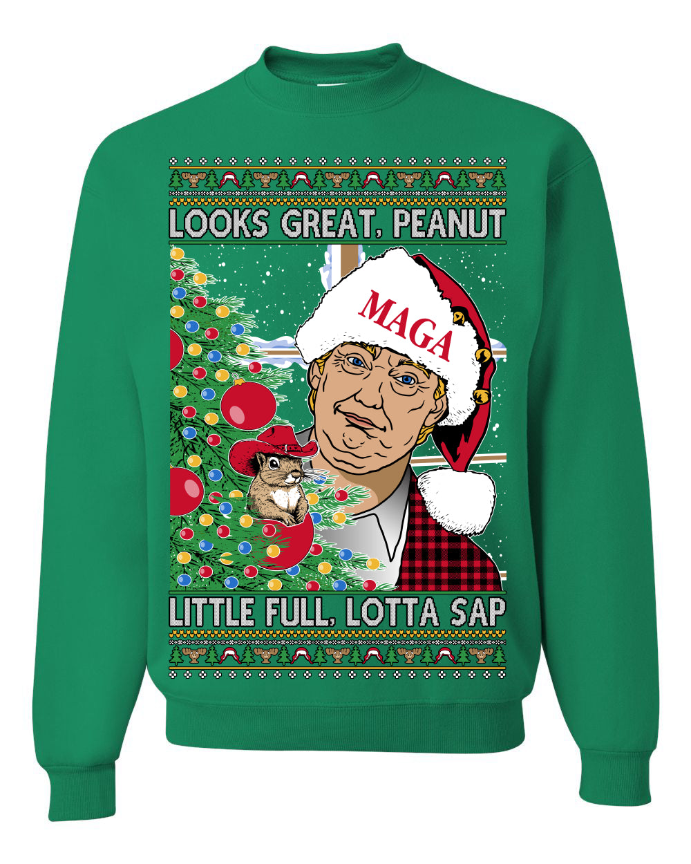 Looks Great Peanut Little Full Lotta Sap, Funny Clark Griswold Xmas Vacation Todd Margo 80s Movie Viral Animal Meme Quote Ugly Christmas Sweater Ugly Christmas Unisex Crewneck Sweatshirt