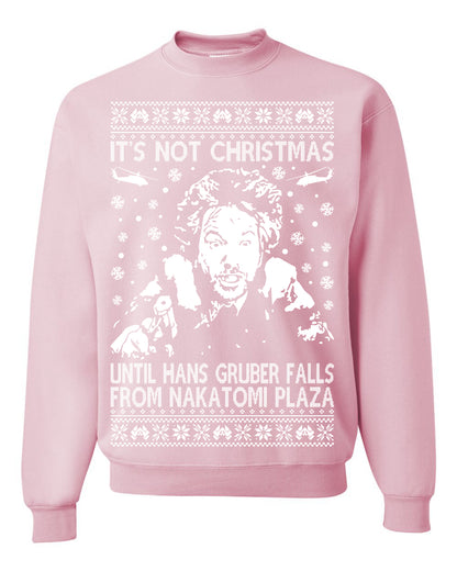 It's Not Christmas Until Hans Gruber Falls From Nakatomi Plaza White, Classic Xmas Movie McClane, Ugly Christmas Sweater Ugly Christmas Unisex Crewneck Sweatshirt