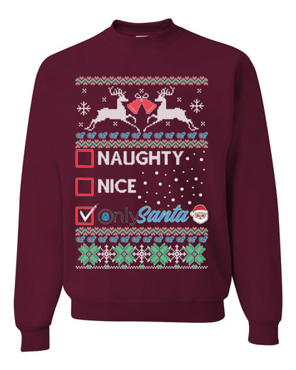Naughty Nice OnlySanta, Funny Reindeer Santa Claus Viral Website App Meme, Ugly Christmas Sweater Ugly Christmas Unisex Crewneck Sweatshirt