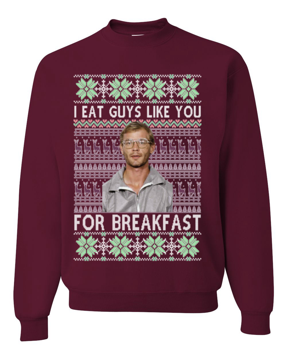 I Eat Guys Like You For Breakfast, Funny Viral Dahmer Horror Movie TV Show, Serial Killer Ugly Christmas Sweater Ugly Christmas Unisex Crewneck Sweatshirt