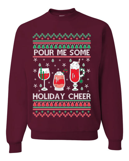 Pour Me Some Holiday Cheer, Funny Cocktail Wine Beer Alcohol Candy Cane Mixed Drinks Bar Crawl, Ugly Christmas Sweater Ugly Christmas Unisex Crewneck Sweatshirt