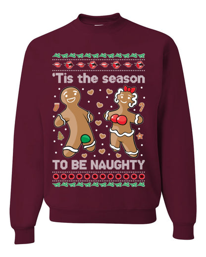 Tis the Season to be Naughty, Funny Gingerbread Cookie Gumdrop, Dirty Ginger Bread Cookies Joke Ugly Christmas Sweater Ugly Christmas Unisex Crewneck Sweatshirt
