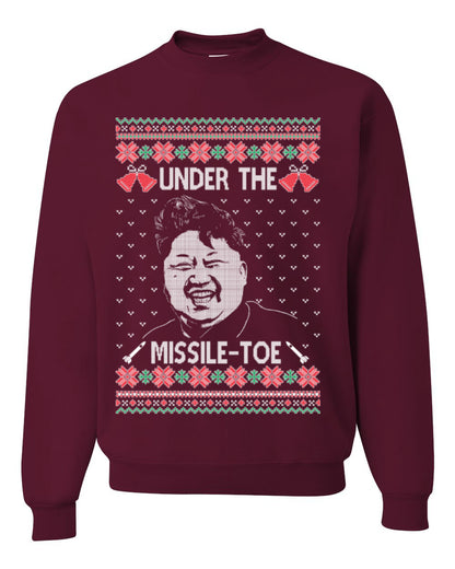 Under the Missle Toe, Funny Mistletoe Xmas Pun North Korea Dictator Kim, Ugly Christmas Sweater Ugly Christmas Unisex Crewneck Sweatshirt