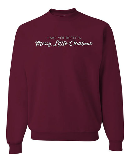 Have Yourself a Merry Little Christmas | Classic Script Winter Holiday Party, Holidays Ugly Christmas Unisex Crewneck Sweatshirt