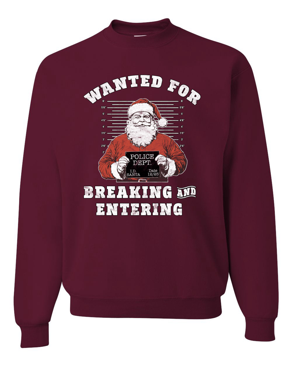 Wanted for Breaking and Entering | Funny Santa Claus Christmas Eve Police Mugshot Ugly Christmas Unisex Crewneck Sweatshirt