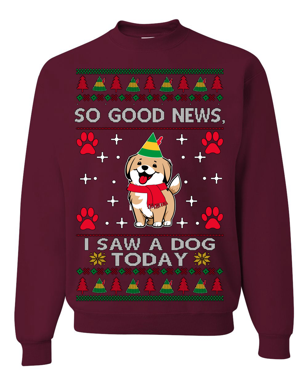 Good News I Saw a Dog Today | Funny Cute Dogs Meme, Ugly Christmas Sweater Crewneck Sweatshirt Ugly Christmas Unisex Crewneck Sweatshirt