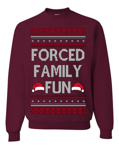 Forced Family Fun, Sarcastic Winter Holiday Xmas Eve Vacation | Funny Ugly Christmas Sweater Crewneck Sweatshirt Ugly Christmas Unisex Crewneck Sweatshirt