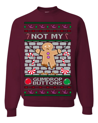Not My Gumdrop Buttons, Funny Classic 2000s Kid Teen Movie Quote, Ugly Christmas Sweater Ugly Christmas Unisex Crewneck Sweatshirt