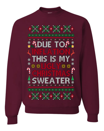 Due to Inflation This is My Ugly Christmas Sweater. Funny 2024 Economy Recession Joke | Ugly Christmas Sweater Crewneck Sweatshirt Ugly Christmas Unisex Crewneck Sweatshirt