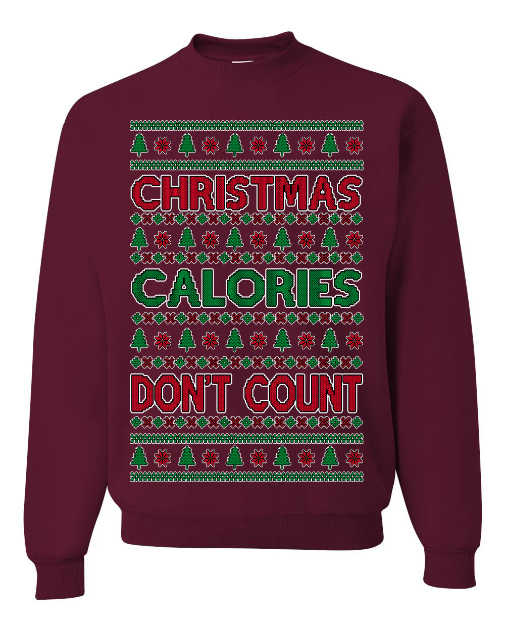 Christmas Calories Don't Count | Funny Food Milk Cookies Dessert, Family Holidays Vacation Novelty Ugly Christmas Sweater Ugly Christmas Unisex Crewneck Sweatshirt
