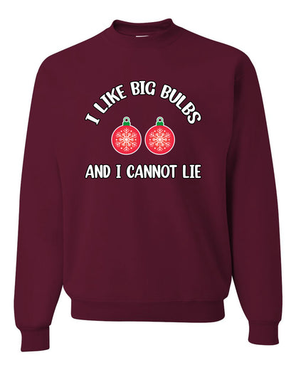 I Like Big Bulbs and I Cannot Lie | Funny Christmas Ornament Joke, Hip Hop Song Lyrics Ornaments Meme Ugly Christmas Unisex Crewneck Sweatshirt