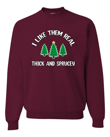 I Like Them Real Thick and Sprucy | Funny Christmas Tree Joke Hip Hop Song Lyrics Meme Ugly Christmas Unisex Crewneck Sweatshirt