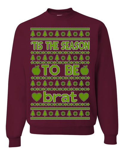 Tis the Season to Be Brat Green Text, Xmas Viral Meme Music Rave Concert Merch, Unisex Ugly Christmas Sweaters for Women Men Ugly Christmas Unisex Crewneck Sweatshirt