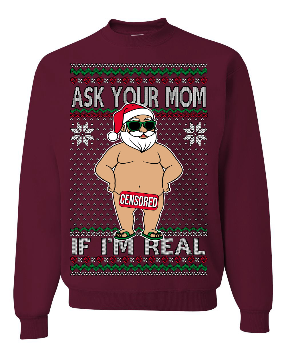 Ask Your Mom If I'm Real Funny, Funny Dirty Inappropriate Censored Santa Claus, Ugly Christmas Sweater Ugly Christmas Unisex Crewneck Sweatshirt