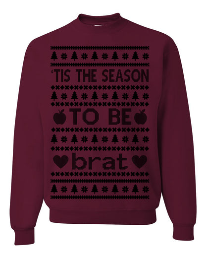 Tis the Season to Be Brat Dark Text, Xmas Viral Meme Music Rave Concert Merch, Unisex Ugly Christmas Sweaters for Women Men Ugly Christmas Unisex Crewneck Sweatshirt