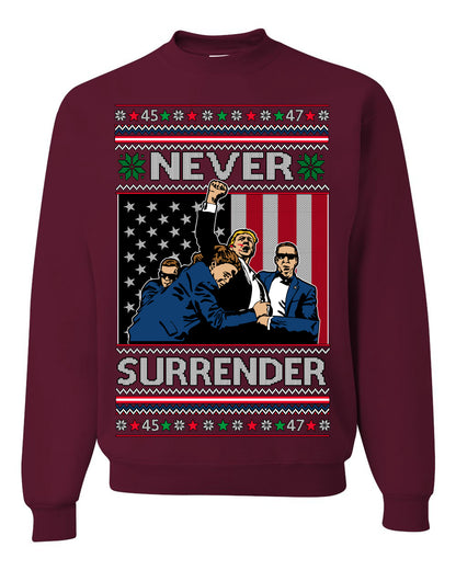 Never Surrender, Pro Donald Trump Fight Fight Fight Fist Pump 2024 Butler PA Rally Shot, Ugly Christmas Sweater Ugly Christmas Unisex Crewneck Sweatshirt