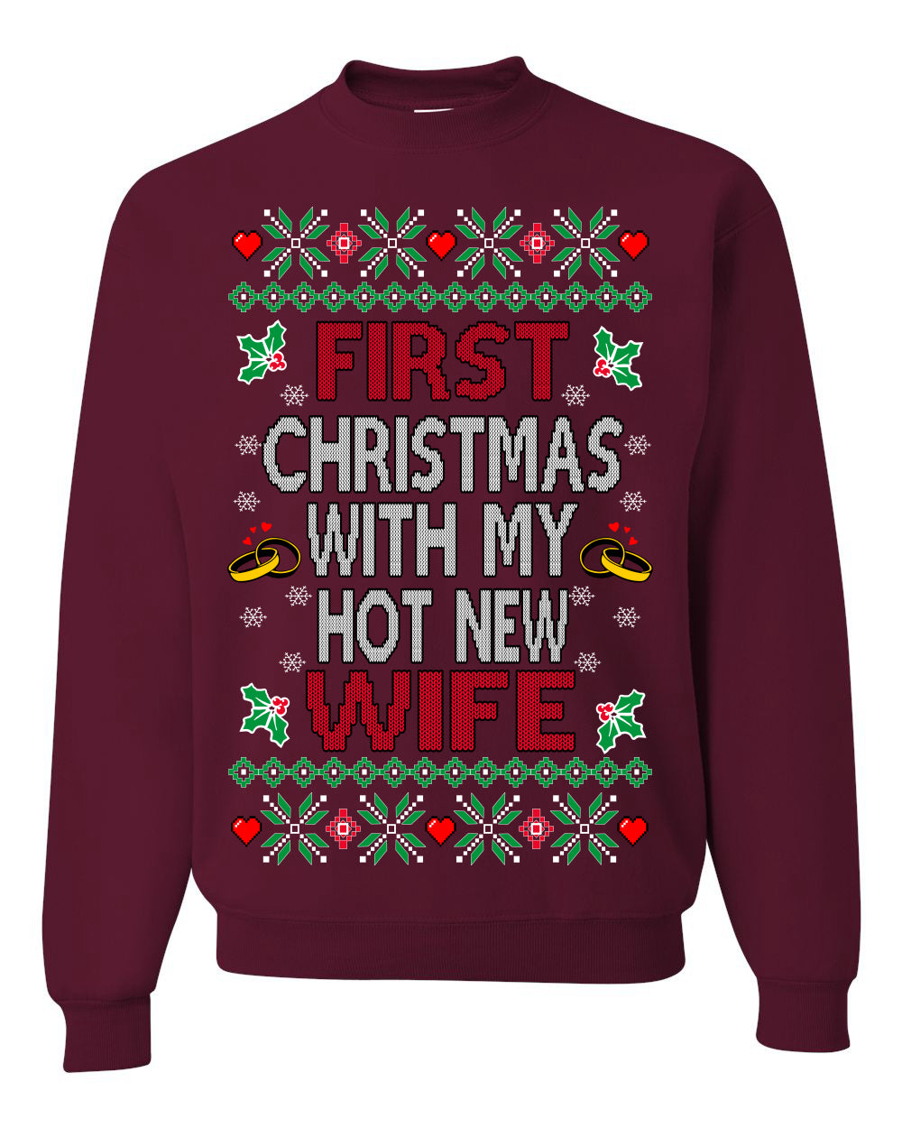 First Christmas With My Hot New Wife, Classic Just Married Winter Holiday Newlywed Fiancee Marriage Wedding,  Ugly Christmas Sweater Ugly Christmas Unisex Crewneck Sweatshirt