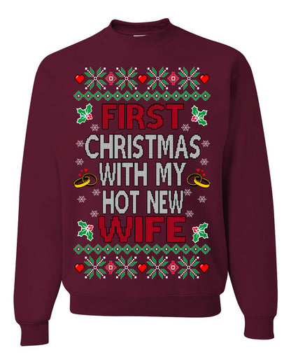 First Christmas With My Hot New Wife, Classic Just Married Winter Holiday Newlywed Fiancee Marriage Wedding,  Ugly Christmas Sweater Ugly Christmas Unisex Crewneck Sweatshirt