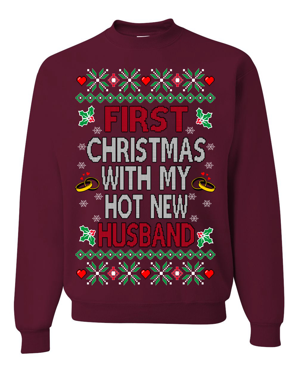 First Christmas With My Hot New Husband, Classic Just Married Winter Holiday Newlywed Fiancee Marriage Wedding,  Ugly Christmas Sweater Ugly Christmas Unisex Crewneck Sweatshirt