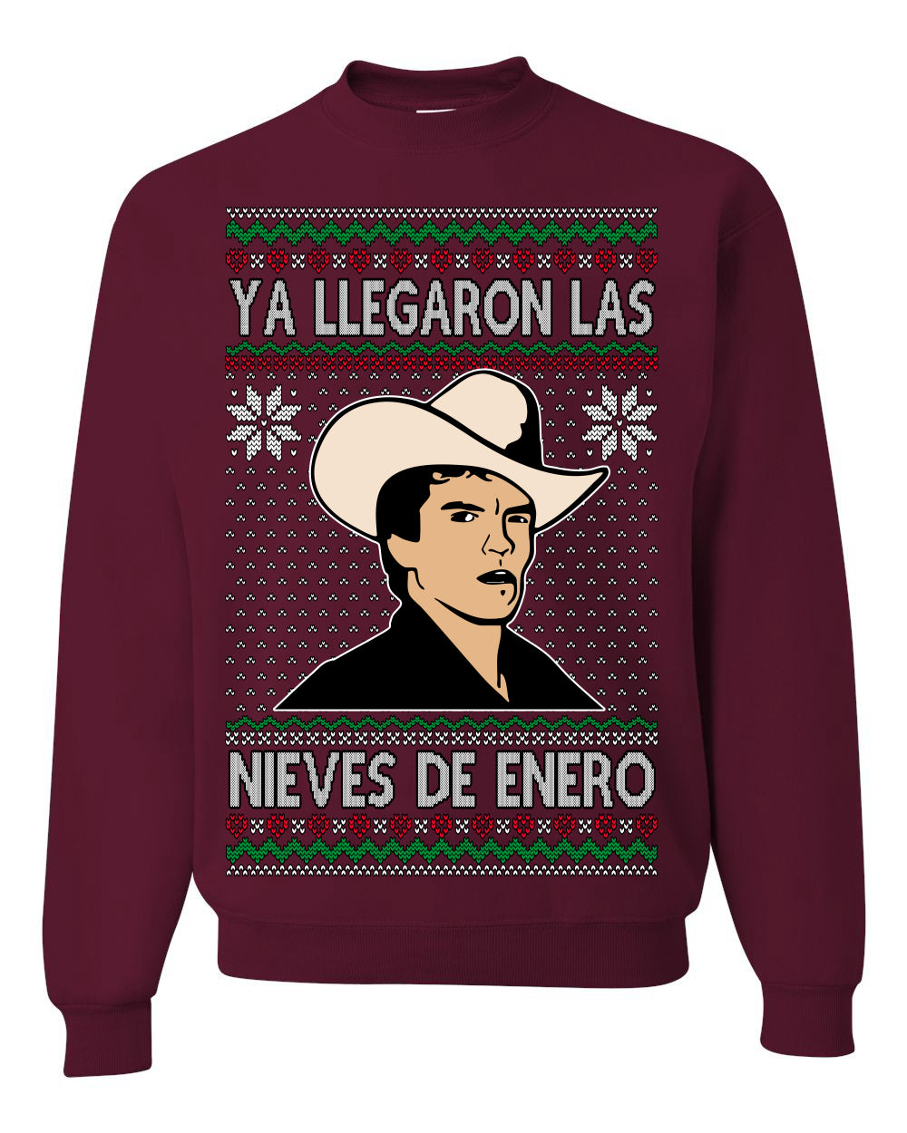 Ya Llegaron Las Nieves De Enero Chalino, January Snow Has Arrived, Rosalino Mexican Pop Star Mexico Tijuanna Corrido, Ugly Christmas Sweater Ugly Christmas Unisex Crewneck Sweatshirt