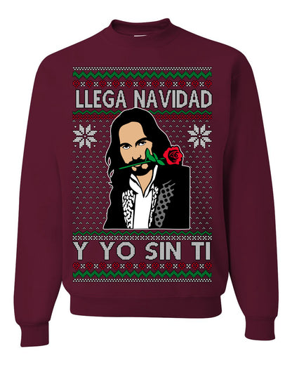 Llega Navidad Y Yo Sin Ti Christmas Is Coming, Marco Mexican Pop Star Mexico Music Michoacán Ugly Christmas Sweater Ugly Christmas Unisex Crewneck Sweatshirt