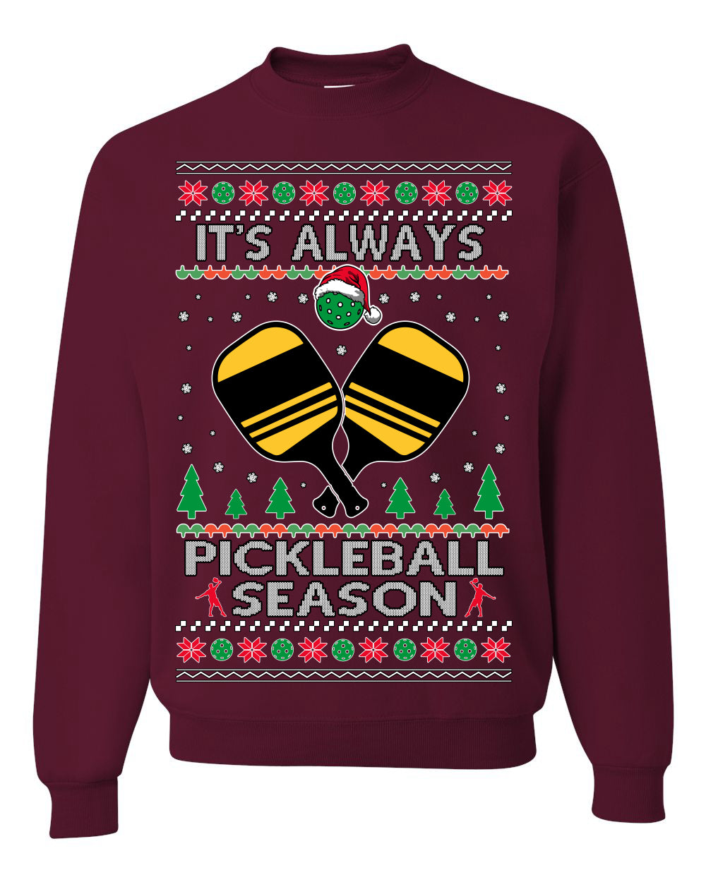 It's Always Pickleball Season, Funny Pickle Ball Enthusiast Paddles Ball Trendy Popular Milennial Sports Fan, Ugly Christmas Sweater Ugly Christmas Unisex Crewneck Sweatshirt