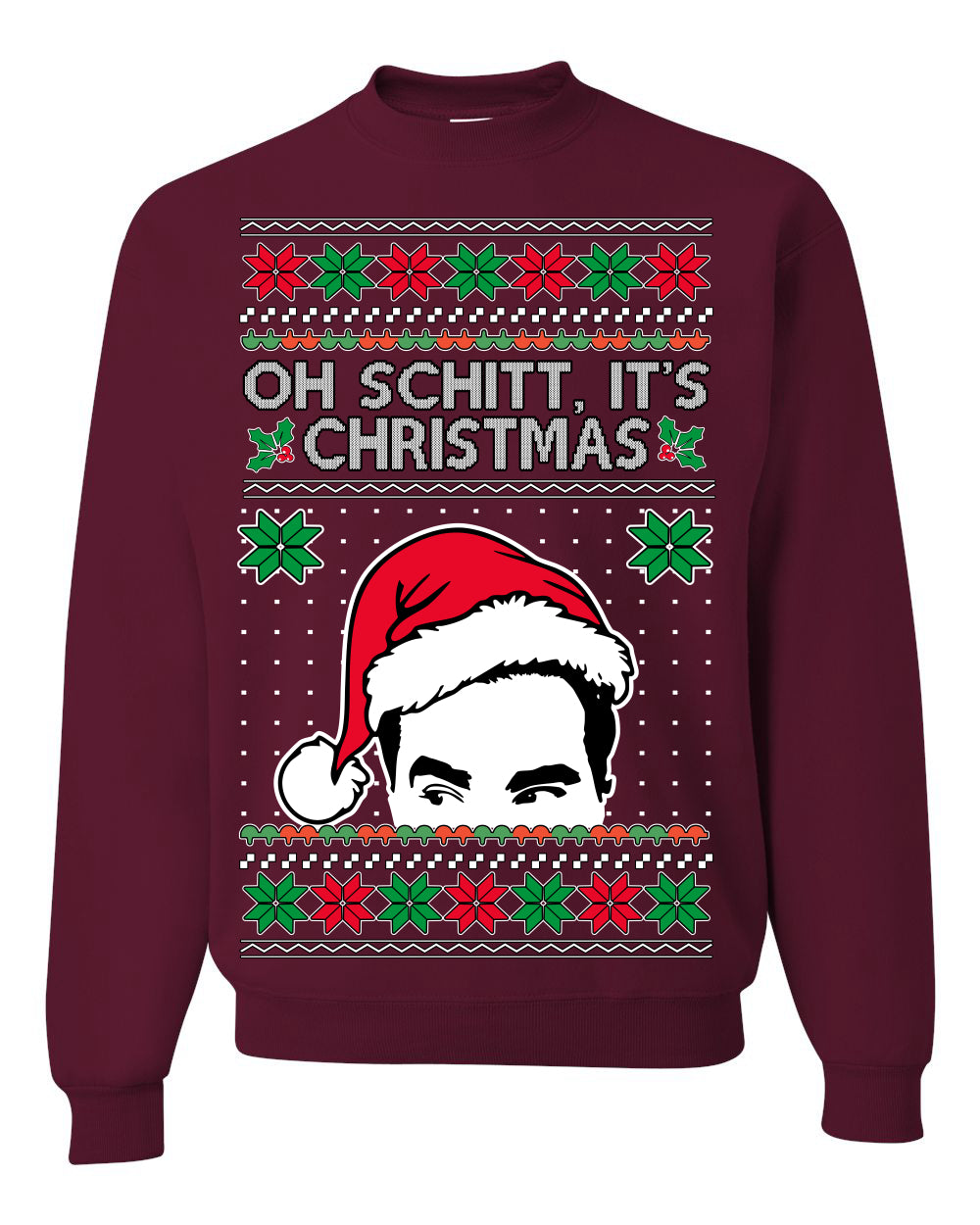 Oh Schitt It's Christmas Funny David TV Show Sitcom Ugly Christmas Sweater Ugly Christmas Unisex Crewneck Sweatshirt