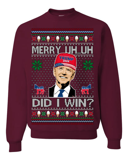 Merry Uh Did I Win? Funny Confused Joe Biden, Liberal Democrats Election 2024 Ugly Christmas Sweater Ugly Christmas Unisex Crewneck Sweatshirt