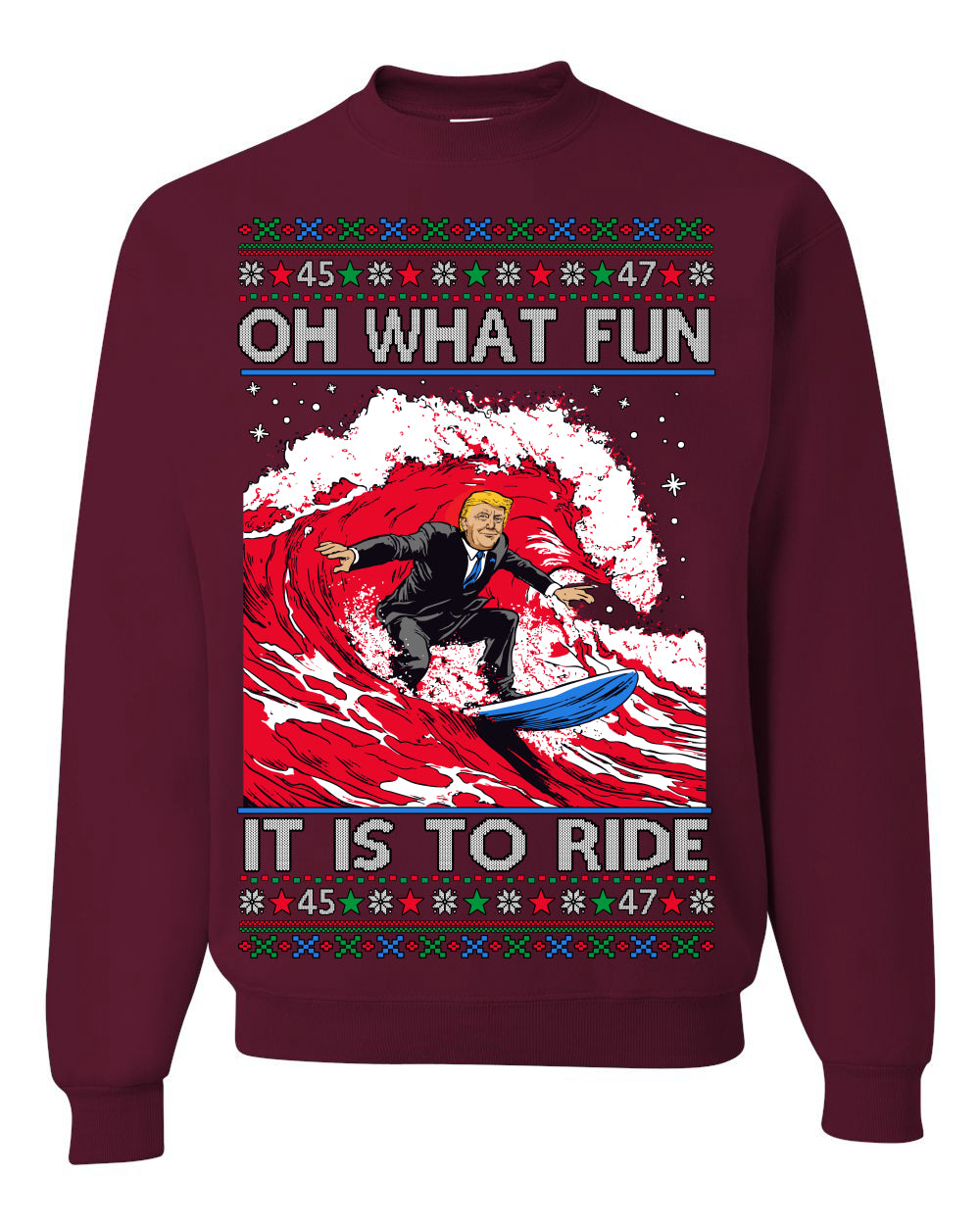 Oh What Fun It Is to Ride, Donald Trump MAGA Election Red Wave Landslide, Gift for Republicans Conservatives Ugly Christmas Sweater Ugly Christmas Unisex Crewneck Sweatshirt