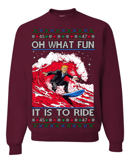 Oh What Fun It Is to Ride, Donald Trump MAGA Election Red Wave Landslide, Gift for Republicans Conservatives Ugly Christmas Sweater Ugly Christmas Unisex Crewneck Sweatshirt